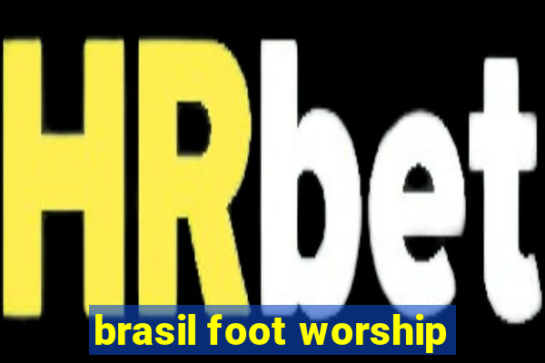 brasil foot worship